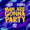 About Man Are Gonna Party (feat. Slick Don) Song