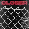 Closer