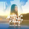 About Muốn xa thật không ? Song