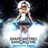 About Shapeshifting Dancing Me (feat. Jenna Evans) Song