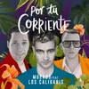 About Por tu corriente (feat. Los Caligaris) Song