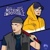 About Nothing’s Impossible (feat. Raygee) Song