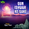 Gun Ishwar Ke Gake