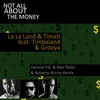 About Not All About the Money (feat. Timbaland & Grooya) [Hamvai P.G. & Max Tailor & Roberto Winny Remix] Song