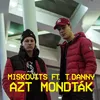 About Azt mondták (feat. T. Danny) Song
