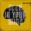 About Deep In Your Mind Song