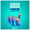 About I Can’t Be (with Hakan Akkus) [Slowed Version] Song