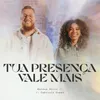 Tua Presença Vale Mais (Espontâneo) [Ao Vivo]