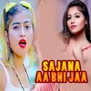 Sajana Aa Bhi Jaa