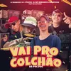 About Vai Pro Colchão só Poc Poc (feat. Mc Datorre) Song