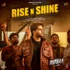 About RISE N SHINE (From "Yaaran Da Rutbaa") Song