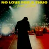 About No Love For A Thug Song