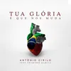 About Tua Glória É Que nos Muda (feat. Thamires Garcia) Song