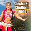 Jecha Ki Chethori Jibhe