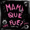 MAMi QUÉ FUE?