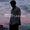 About I'm Not Leaving Song