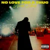 About No Love For A Thug Song