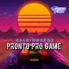 About Pronto Pro Game Song