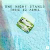 About One Night Stands (Theis EZ Remix) Song
