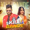 About Kill Bande (feat. Raveena Bishnoi) Song