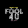 Fool 4 U (feat. Enisa)