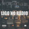 About Ligo no Rádio Song