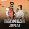 About Badmash Jamai Song