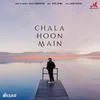 About Chala Hoon Main Song