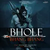 About Bhola Bhang Bhang Song