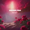 vacuum rose