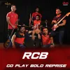 About RCB Go Play Bold Reprise Song