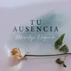 About Tu Ausencia Song