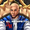About X El Respeto Song