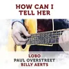 How Can I Tell Her (Acoustic)