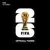 About The Official FIFA World Cup 26™ Theme Song