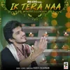 About Ik Tera Naa Song