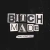 About Bitch Made Song