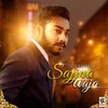 About Sajjna Aaja Song