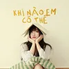 About Khi Nào Em Có Thể Song