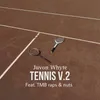 About Tennis V.2 (feat. nuts & TMB Raps) Song
