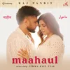 About Maahaul Song