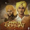 About Fansi Te Bhagat Singh Song