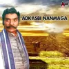 About Adkasbi Nanmaga Song