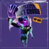 About Can't Choose (feat. Kiara Nelson) [VIP Mix] Song
