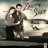About Zakhmi Sher (feat. Sahiba) Song