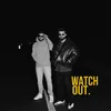 About Watch Out Song