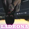 About Ladrona Song