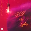 About Kill The Lights Song