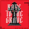 About Rave To The Grave Song
