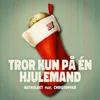 About Tror Kun På Én Hjulemand (feat. Christopher) Song